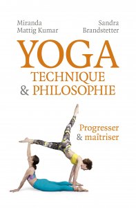 Yoga -Technique & Philosophie  Progresser et maîtriser